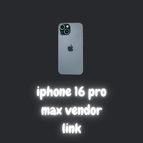 iphone 16 pro max vendor link